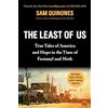 Bloomsbury The Least of Us: True Tales of America and Hope in the Time of Fentanyl and Meth