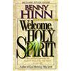 Thomas Nelson Welcome, Holy Spirit: How you can experience the dynamic work of the Holy Spirit in your life.