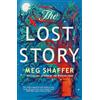 Arcadia Books The Lost Story: The gorgeous, heartwarming grown-up fairytale by the beloved author of The Wishing Game