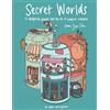 Sunshine Studios Secret Worlds: A Coloring Book and Delightful Glimpse Into The Magical Life Of Tiny Creatures