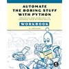 No Starch Press Automate the Boring Stuff with Python Workbook: Projects and Exercises to Sharpen Your Python Skills