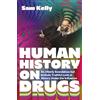 Icon Books Human History on Drugs: An Utterly Scandalous but Entirely Truthful Look at History Under the Influence