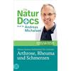 Insel Verlag GmbH Die Natur-Docs - Meine besten Heilmittel für Gelenke. Arthrose, Rheuma und Schmerzen: Vom Autor des Bestsellers 'Heilen mit der Kraft der Natur'