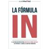 Agencia del ISBN La Fórmula IN: El Sistema Definitivo para INVERTIR DE FORMA CREATIVA en VIVIENDAS y lograr LA LIBERTAD FINANCIERA