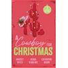 Mills & Boon A Cowboy For Christmas: Three spicy Christmas cowboy romances perfect for fans of small town love stories in 2025!