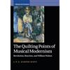Cambridge University Press The Quilting Points of Musical Modernism: Revolution, Reaction, and William Walton