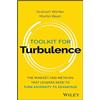 Wiley Toolkit for Turbulence: The Mindset and Methods That Leaders Need to Turn Adversity to Advantage