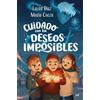 EDICIONES MARTÍNEZ ROCA Cuidado con los deseos imposibles