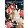 Ballantine Books By Any Other Name: A Novel