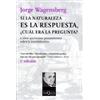 Tusquets Editores S.A. Si La Naturaleza Es La Respuesta, Cual Era La Pregunta?: y otros quinientos pensamientos: 75