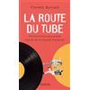 PERRIN La route du tube: L'histoire des plus grands succès de la chanson française