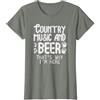 Country Music and Beer Thats Why Im Here Shirt Musician Gift Maglietta