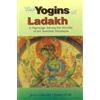 Motilal Banarsidass Publishers The Yogins of Ladakh: A Pilgrimage Among the Hermits of the Buddhist Himalayas (Buddhist Tradition S.)