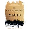 Magpie Books The Temptation of Magic: romantasy meets dark academia in this SUNDAY TIMES bestselling debut: Book 1