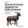 O'Reilly Practical Linear Algebra for Data Science: From Core Concepts to Applications Using Python