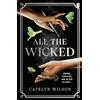 Penguin All The Wicked: A dark academia fantasy of secret societies, ancient magic and a descent into the underworld's darkest halls…: 2