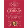 Dover Late String Quartets and the Grosse Fuge, Opp. 127, 130-133, 135