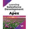 BPB Publications Learning Salesforce Development with Apex: Write, Run and Deploy Apex Code with Ease (English Edition)