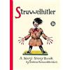 Autorenhaus Verlag Struwwelhitler: A Nazi Story Book by Dr. Schrecklichkeit. Reprint des englischen Originals von 1941. Mit einem Vorwort von Joachim Fest