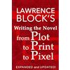 CREATESPACE Writing the Novel from Plot to Print to Pixel: Expanded and Updated!
