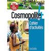 Hachette Cosmopolite. Méthode de français. B2. Pack cahier d'activités. Per le Scuole superiori. Con e-book. Con espansione online (Vol. 4): Pack Cahier d'activités + Version numérique