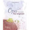 Windy Verlag Opa hat seinen Hut vergessen: Kindern den Tod erklären. Sensible Trauerbewältigung bei Verlust von Großeltern. Bilderbuch über den Umgang mit Tod und Trauer. Kinderbuch ab 4 Jahren.