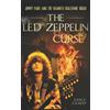 Lance Gilbert The Led Zeppelin Curse: Jimmy Page and the Haunted Boleskine House