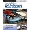 Motorbooks How to Build a High-Performance Mazda Miata MX-5 [Lingua inglese]