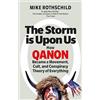 Monoray The Storm Is Upon Us: How QAnon Became a Movement, Cult, and Conspiracy Theory of Everything