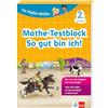 Klett Lerntraining Die Mathe-Helden: Mathe-Testblock So gut bin ich! 2. Klasse: Mathematik in der Grundschule, Mit Punktesystem wie in der Schule für Tests, Klassenarbeiten, Lernzielkontrollen und Schulaufgaben