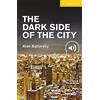Cambridge University Press The Dark Side of the City Level 2 Elementary/Lower Intermediate