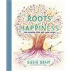 Puffin Roots of Happiness: 100 Words for Joy and Hope from Britain's Most-Loved Word Expert