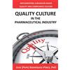 BUSINESS EXCELLENCE CONSULTING Quality Culture in the Pharmaceutical Industry: Implementing a Behavior-based Quality and Compliance Culture