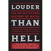 Dey Street Books Louder Than Hell: The Definitive Oral History of Metal