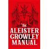 Watkins Publishing The Aleister Crowley Manual: Thelemic Magick for Modern Times