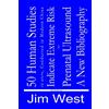 harvoa 50 Human Studies, in Utero, Conducted in Modern China, Indicate Extreme Risk for Prenatal Ultrasound: A New Bibliography