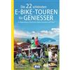 BVA Bielefelder Verlag BVA Die 22 schönsten E-Bike-Touren für Genießer im Alpenvorland, Österreich, Südtirol, Venetien und Friaul: Kostenloser GPX-Tracks-Download aller 22 Radtouren: 208