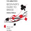 Times Books The Times Beginner's Guide to Bridge: All you need to play the game