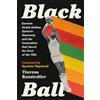 Bold Type Books Black Ball: Kareem Abdul-Jabbar, Spencer Haywood, and the Generation that Saved the Soul of the NBA
