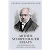 Classy Publishing Arthur Schopenhauer Essays: The Wisdom of Life and Counsels and Maxims