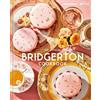 Random House Worlds The Official Bridgerton Cookbook