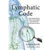 Gutsy Badger Books The Lymphatic Code: Using a Ketogenic Lifestyle to Enjoy a Robust Lymphatic System That Promotes Overall Health and Wellness