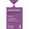 Robinson Overcoming Body Dysmorphic Disorder 2nd Edition: A self-help guide using cognitive behavioural techniques