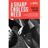 Dial Press Trade Paperback A Sharp Endless Need: A Novel