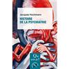 QUE SAIS JE Histoire de la psychiatrie