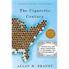 Basic Books The Cigarette Century: The Rise, Fall, and Deadly Persistence of the Product That Defined America
