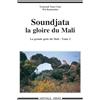 KARTHALA Soundjata la gloire du Mali. La grande geste du Mali - Tome 2: Tome 2, Soundjata la gloire du mali