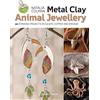 Search Press Metal Clay Animal Jewellery: 20 Striking Projects in Silver, Copper and Bronze
