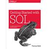 O'Reilly UK Ltd. Getting Started with SQL: A Hands-on Approach for Beginners