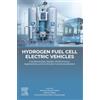 Elsevier Hydrogen Fuel Cell Electric Vehicles: Fundamentals, Design, Performance, Applications, and Ai-driven Commercialization